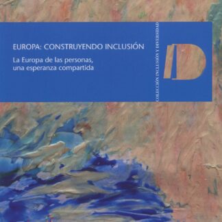 Europa: Construyendo inclusión. La Europa de las personas, una esperanza compartida