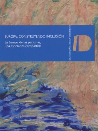 Europa: Construyendo inclusión. La Europa de las personas, una esperanza compartida