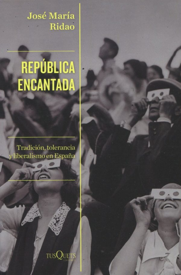 República encantada. Tradición, tolerancia y liberalismo en España -0