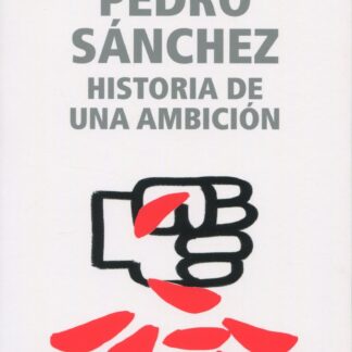 Pedro Sánchez, historia de una ambición