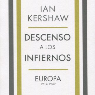 Descenso a los infiernos. Europa 1914-1949