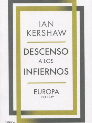 Descenso a los infiernos. Europa 1914-1949