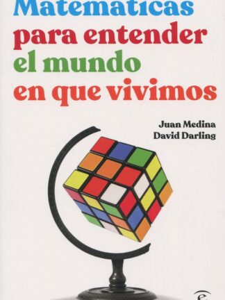 Matemáticas para entender el mundo en que vivimos