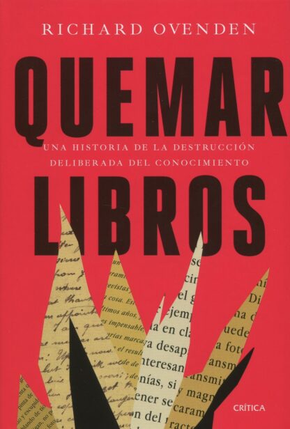 Quemar libros. Una historia de la destrucción deliberada del conocimiento
