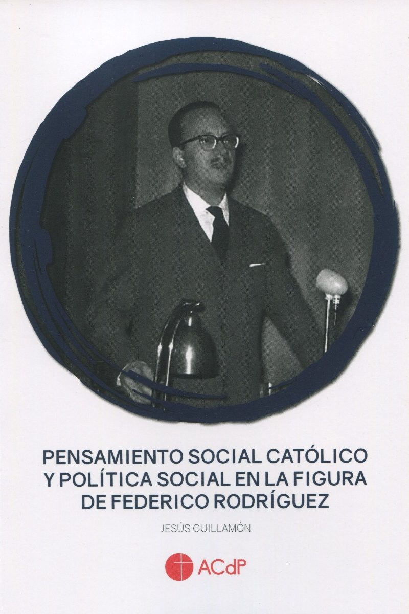 Pensamiento social católico y política social en la figura de Federico Rodríguez-0