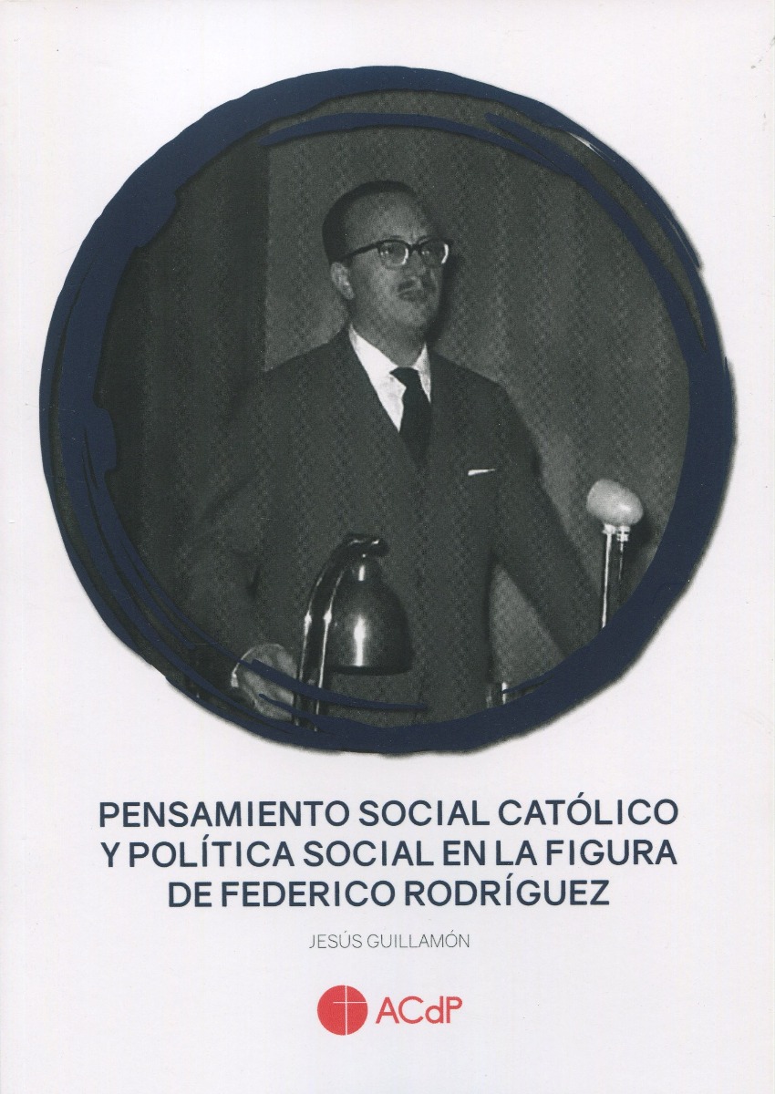 Pensamiento social católico y política social en la figura de Federico Rodríguez-0