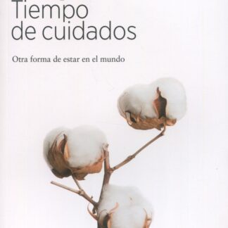 Tiempo de cuidados. Otra forma de estar en el mundo