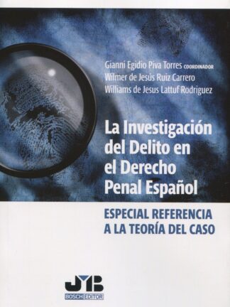 La investigación del delito en el Derecho penal español. Especial referencia a la teoría del caso