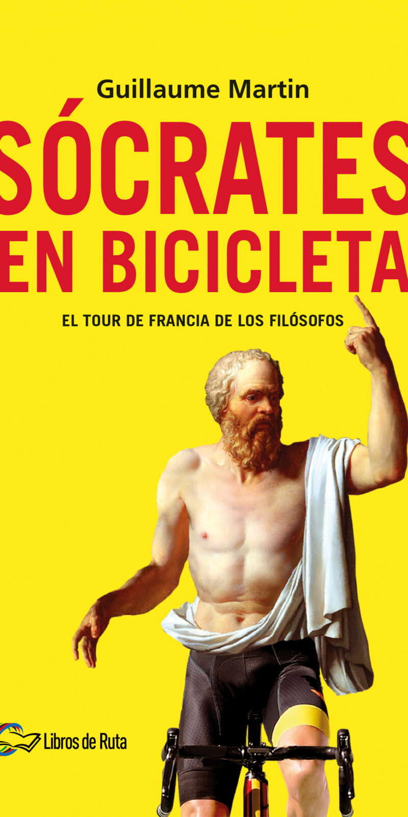Sócrates en bicicleta El Tour de Francia de los filósofos