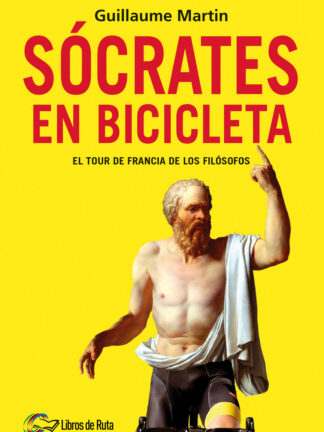 Sócrates en bicicleta. El Tour de Francia de los filósofos