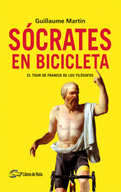 Sócrates en bicicleta. El Tour de Francia de los filósofos