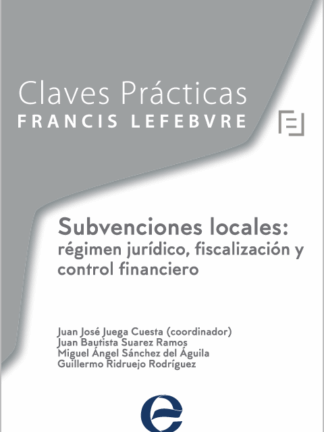 Subvenciones locales: régimen jurídico, fiscalización y control financiero