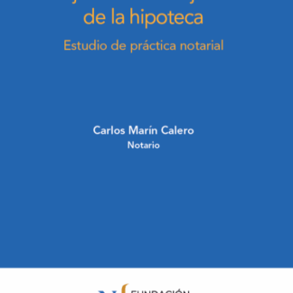 Ejecución extrajudicial de la hipoteca. Estudio de práctica notarial
