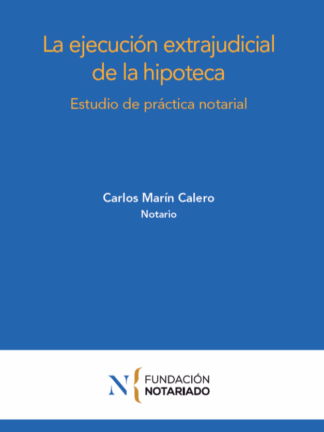 Ejecución extrajudicial de la hipoteca. Estudio de práctica notarial