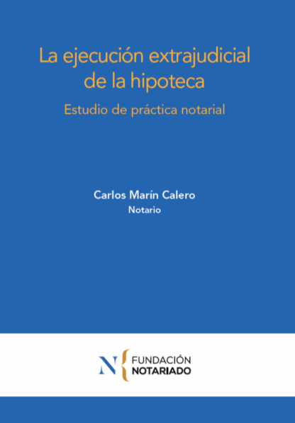 Ejecución extrajudicial de la hipoteca. Estudio de práctica notarial