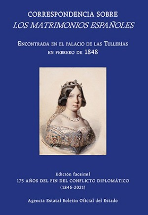 Correspondencia sobre los matrimonios españoles. Encontrada en el Palacio de las Tullerías en 1848 y publicada por la Revista Retrospectiva-0