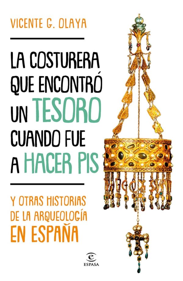 Costurera que encontró un tesoro cuando fue a hacer pis Y otras historias de la arqueología en España-0