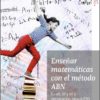Enseñar matemáticas con el método ABN. En 4º, 5º y 6º preparación para la ESO -0