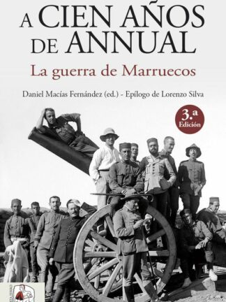 A cien años de Annual. La Guerra de Marruecos