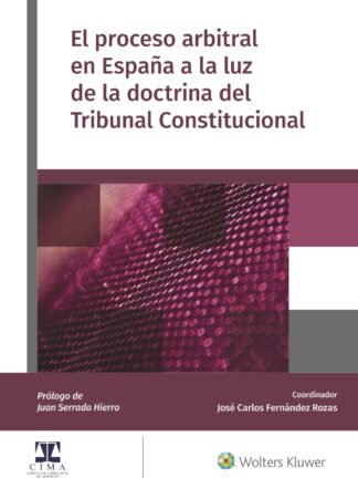 Proceso arbitral en España a la luz de la doctrina del Tribunal Constitucional