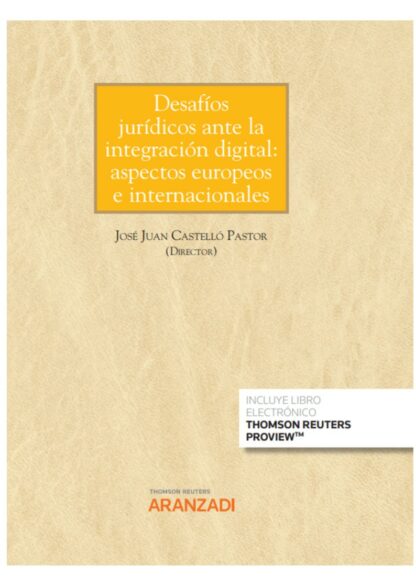 Desafíos jurídicos ante la integración digital: aspectos europeos e internacionales