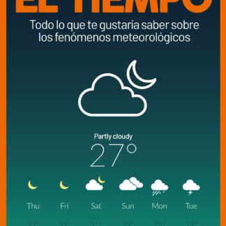 El tiempo. Todo lo que te gustaría saber sobre los fenómenos meteorológicos