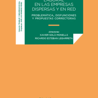 Representación laboral en las empresas dispersas y en red. Problemática, disfunciones y propuestas correctoras