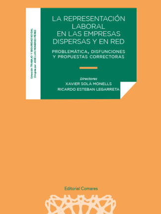 Representación laboral en las empresas dispersas y en red. Problemática, disfunciones y propuestas correctoras