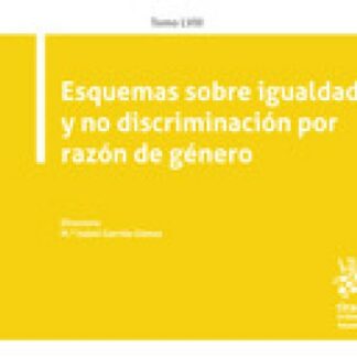 Esquemas sobre igualdad y no discriminación por razón de género. Tomo LXVIII