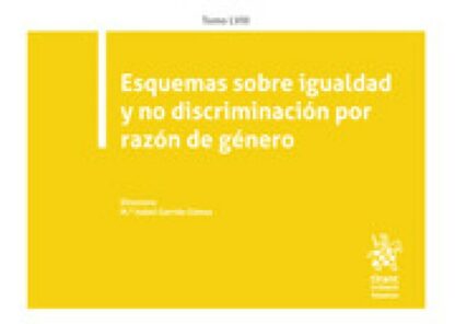 Esquemas sobre igualdad y no discriminación por razón de género. Tomo LXVIII