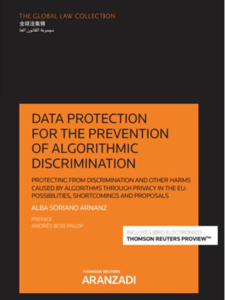 Data protection for the prevention of algorithmic discrimination. Protecting from discrimination and other harms caused by algoritms through privacy in the EU: possibilities, shortcomings and proposals