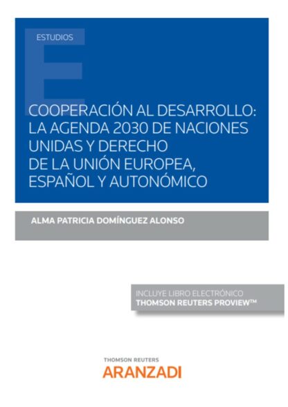 Cooperación al desarrollo: la agenda 2030 de Naciones Unidas y derecho de la Unión Europea, español y autonómico