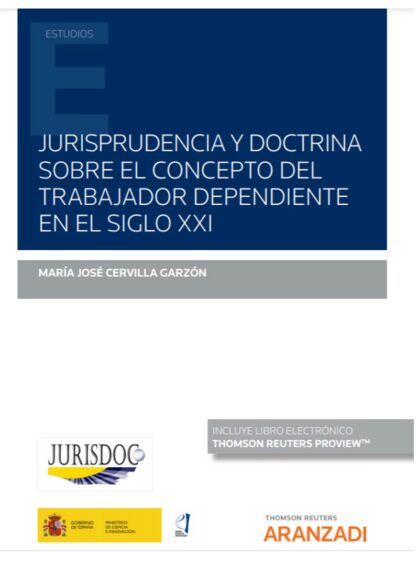 Jurisprudencia y doctrina sobre el concepto del trabajador dependiente en el siglo XXI