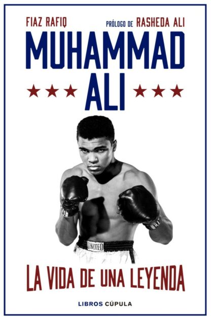 Muhammad Ali. La vida de una leyenda