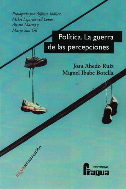 Política. La guerra de las percepciones Microcirugía electoral para la conquista del voto