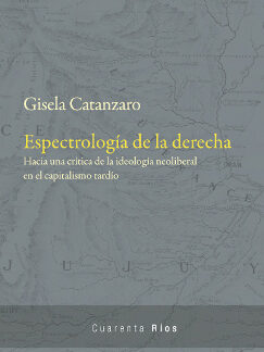 Espectrología de la derecha. Hacia una crítica de la ideología neoliberal en el capitalismo tardío