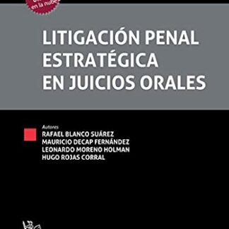 Litigación penal estratégica en juicios orales