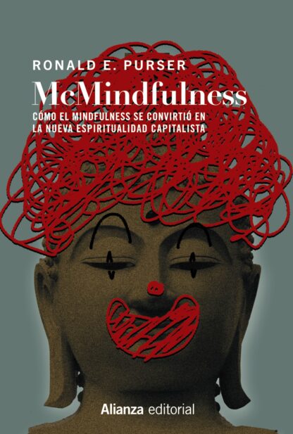 McMindfulness. Cómo el mindfulness se convirtió en la nueva espiritualidad capitalista