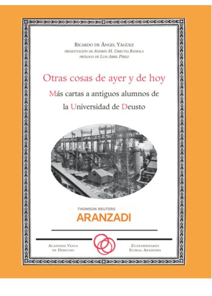 Otras cosas de ayer y de hoy. Más cartas a antiguos alunmnos de la Universidad de Deusto
