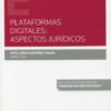 PLATAFORMAS DIGITALES ASPECTOS JURÍDICOS-APOLONIA MARTINEZ NADAL