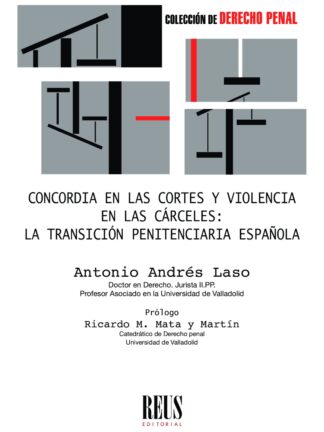 Concordia en las Cortes y violencia en las cárceles: La transición penitenciaria española