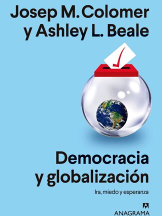 Democracia y Globalización. Ira, miedo y esperanza