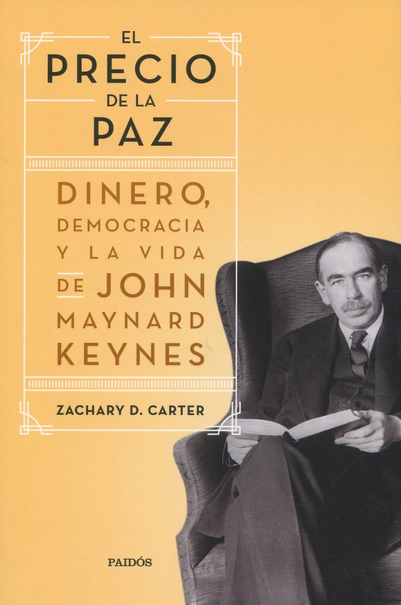 El precio de la paz. Dinero, democracia y la vida de John Maynard Keynes -0