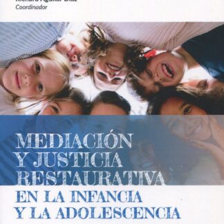 Mediación y justicia restaurativa en la infancia y la adolescencia