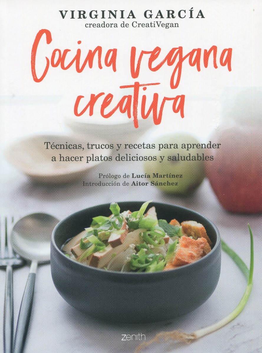 Cocina vegana creativa. Técnicas, trucos y recetas para aprender a hacer platoso deliciosos y saludables-0