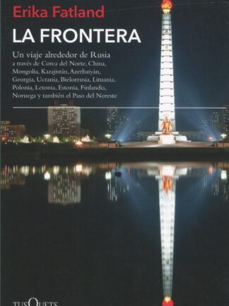La frontera. Un viaje alrededor de Rusia