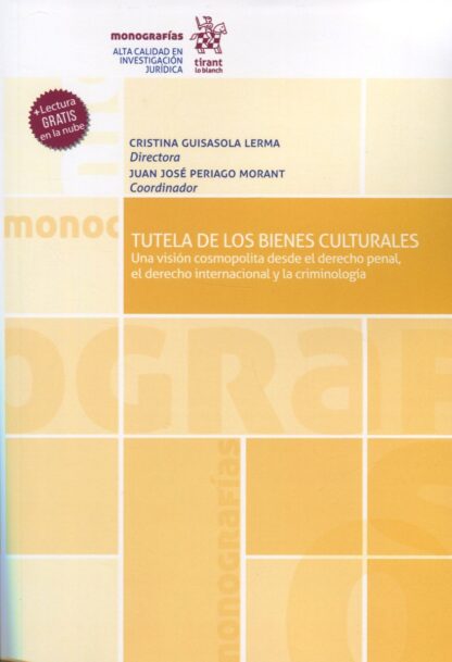 Tutela de los bienes culturales. Una visión cosmopolita desde el derecho penal, el derecho internacional criminología
