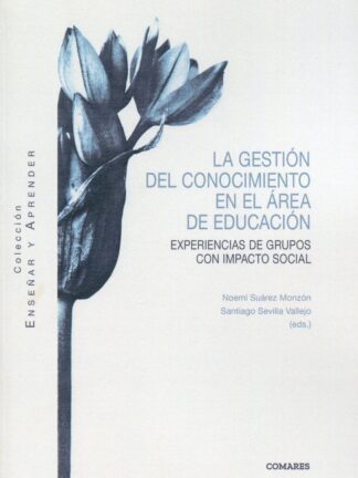 Gestión del conocimiento en el área de educación . Experiencias de grupos con impacto social