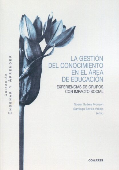 Gestión del conocimiento en el área de educación . Experiencias de grupos con impacto social