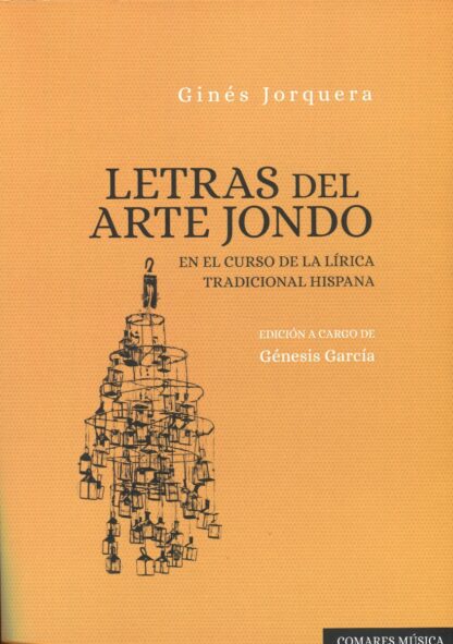 Letras del arte jondo. En el curso de la lírica tradicional hispana
